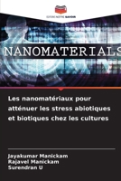 Les nanomatériaux pour atténuer les stress abiotiques et biotiques chez les cultures (French Edition) 6630179048 Book Cover