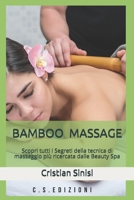 Bamboo Massage: Scopri tutti i Segreti della tecnica di massaggio più ricercata dalle Beauty Spa (Manuali di massaggio) (Italian Edition) B084DG2GXH Book Cover