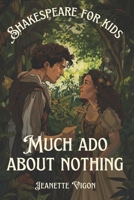 Much Ado About Nothing | Shakespeare for kids: Shakespeare in a language children will understand and love B0CWYCCVB4 Book Cover