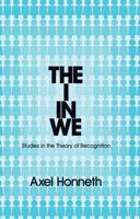 The I in We: Studies in the Theory of Recognition 0745652336 Book Cover