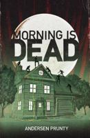 Morning Is Dead 1941918646 Book Cover