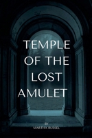 Temple of the Lost Amulet B0FFB11V2Y Book Cover