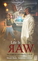 Life is Raw: The Story of a Reformed Outlaw (Hip-Hop, Culture, and Education) 1645041077 Book Cover