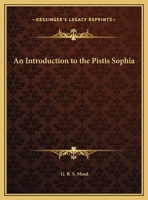An Introduction To The Pistis Sophia 1417912766 Book Cover