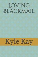 Loving Blackmail 1726877167 Book Cover