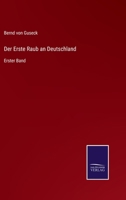 Der Erste Raub an Deutschland: Erster Band 337502679X Book Cover