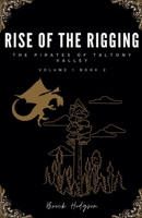 Rise of the Rigging (The Pirates Taltony Valley) B0DWWZJJ43 Book Cover