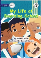 My Life at Boarding School - Our Yarning 1923594478 Book Cover
