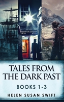 Tales From The Dark Past - Books 1-3 4824173655 Book Cover