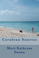 Cerulean Sunrise 1475206380 Book Cover
