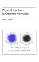 Physical Problems in Quantum Mechanics 1803699388 Book Cover