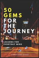 50 Gems for the Journey: Lessons for Everyday Wins B0DTK1GBND Book Cover