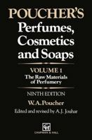 Poucher's Perfumes, Cosmetics and Soaps - Volume 1: The Raw Materials of Perfumery 9401096740 Book Cover