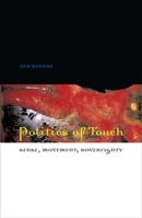 Politics of Touch: Sense, Movement, Sovereignty 081664845X Book Cover