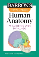 Visual Learning: Human Anatomy: An illustrated guide for all ages 1506280951 Book Cover