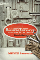 Biblical Theology in the Life of the Church: A Guide for Ministry 1433515083 Book Cover