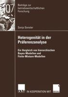 Heterogenitat in Der Praferenzanalyse: Ein Vergleich Von Hierarchischen Bayes-Modellen Und Finite-Mixture-Modellen 3824491176 Book Cover