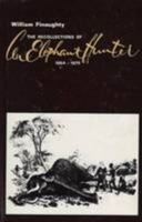 Recollections of an Elephant Hunter, 1864-1875 (African Hunting Reprint Library) 0869202294 Book Cover