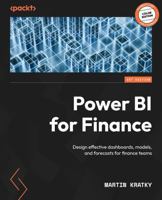 Power BI for Finance: Design effective dashboards, models, and forecasts for finance teams 1837635013 Book Cover