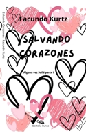 Salvando Corazones: Parte I Historias, poemas & otros cuentos (Spanish Edition) B08YDNPHRD Book Cover