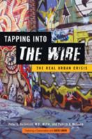 Tapping into  <I>The Wire</I>: The Real Urban Crisis 1421407507 Book Cover