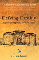 Defying Destiny - Eighteen Inspiring Icons of Pune 9385665189 Book Cover