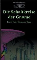 Die Schaltkreise der Gnome: Buch 1 der Kumono-Saga 3746055539 Book Cover