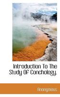 Introduction to the Study of Conchology 111726940X Book Cover