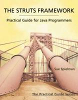 The Struts Framework: Practical Guide for Java Programmers (The Practical Guides) 1558608621 Book Cover