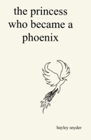 The Princess Who Became a Phoenix B08YQQTXKZ Book Cover
