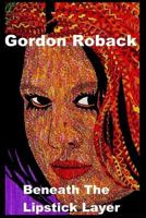 Beneath the Lipstick Layer 1507713754 Book Cover