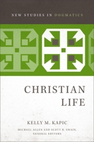 Christian Life (New Studies in Dogmatics) 0310523583 Book Cover
