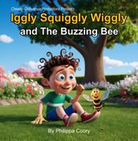 Iggly Squiggly Wiggly and The Buzzing Bee (Iggly Squiggly Wiggly Children's Series) 1763733521 Book Cover