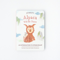 Slumberkins Alpaca Will Be There: An Introduction To Stress-Relief | Promotes Stress-Relief | Social Emotional Tools for Ages 0+ 1955377421 Book Cover