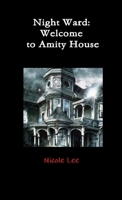Night Ward: Welcome to Amity House 0557117348 Book Cover