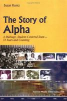 Story Of Alpha: A Multiage, Student-centered Team-33 Years And Counting 1560901772 Book Cover