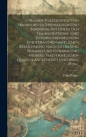 Häuser-verzeichniss Von Frankfurt-sachsenhausen Und Bornheim Mit Der In Den Transscriptions- Und Hypokthekenbüchern Eingetragenen Amtlichen ... Angefertigt Und Hrsg. Von... 1020588365 Book Cover