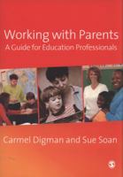 Working With Parents: A Guide For Education Professionals 1412947596 Book Cover