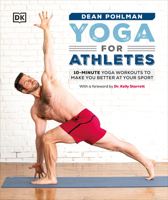 Yoga for Athletes: 10-Minute Yoga Workouts to Make You Better at Your Sport 0744034892 Book Cover