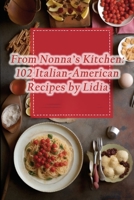 From Nonna's Kitchen: 102 Italian-American Recipes by Lidia B0CGYVW6TP Book Cover