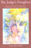 The Judge's Daughter: A Young Woman's Story Of Jumping From The Frying Pan Into The Fire And Back Again 1418443190 Book Cover