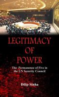 Legitimacy of Power: The Permanence of Five in the Security Council 9388161041 Book Cover