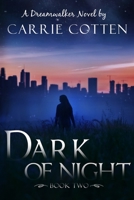 Dark of Night: A Dreamwalker Novel: Book 2 B08XWYWX34 Book Cover