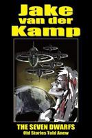 The Seven Dwarfs (Old Stories Told Anew) 9881862353 Book Cover