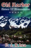 Old Harbor: Sisters of Circumstance 1621830039 Book Cover