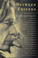 Between Friend: Perspectives on John Kenneth Galbraith 0395971306 Book Cover