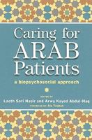 Caring for Arab Patients: A Biopsychosocial Approach 1846191823 Book Cover