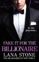 Fake it for the Billionaire: In the playroom... (The Billionaires of New York) B0D2N59Z2V Book Cover