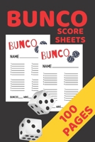 Bunco Score Sheets: Bunco Score Cards, Bunco Party Supplies, 100 Pages Score Keeper Notebook, Perfect Gift For All Bunco Lovers 1693363356 Book Cover