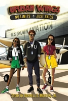 Urban Wings: No Limits, Just Skies 0985868732 Book Cover